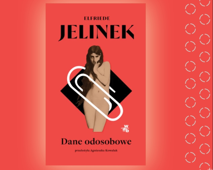 Elfriede Jelinek
“Dane odosobowe”