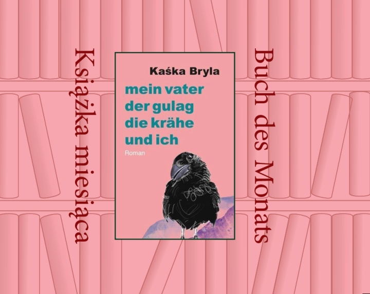 Kaśka Bryla: 
Mein Vater, der Gulag, die Krähe und ich