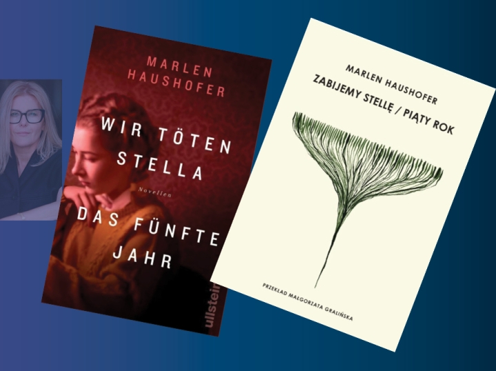 Marlen Haushofer:
“Zabijemy Stellę/Piąty rok”